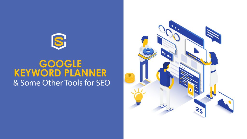 Google Keyword Planner & Some Other Tools for SEO